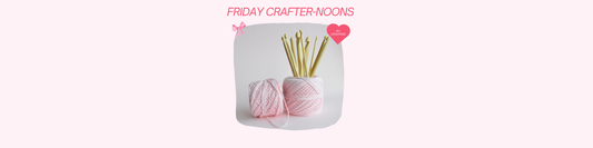 FRIDAY CRAFTER-NOONS