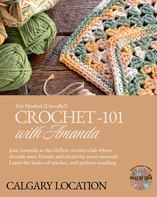 Amanda's Crochet Class - Beginner 101 - Calgary