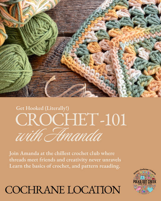 Amanda's Crochet Class - Beginner 101 - Cochrane