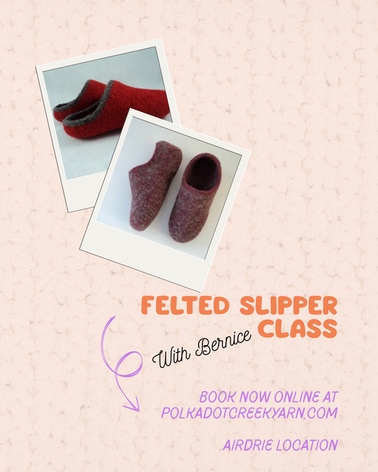 Felted Slipper Class in AIRDRIE