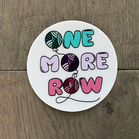 One More Row Vinyl Sticker